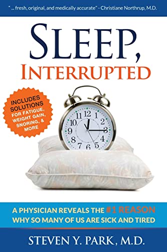 Sleep, Interrupted: A physician reveals the #1 reason why so many of us are sick and tired von Jodev Press, LLC